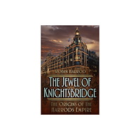 The History Press Ltd The Jewel of Knightsbridge (inbunden, eng)