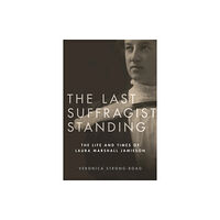 University of british columbia press The Last Suffragist Standing (inbunden, eng)