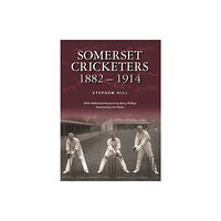 Halsgrove Somerset Cricketers 1882-1914 (inbunden, eng)