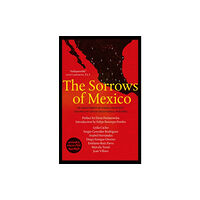 Quercus Publishing The Sorrows of Mexico (häftad, eng)