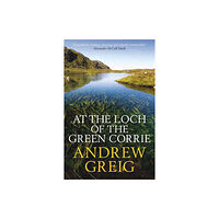 Quercus Publishing At the Loch of the Green Corrie (häftad, eng)