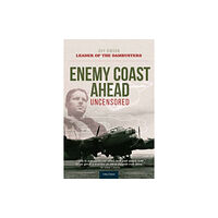 Crecy Publishing Enemy Coast Ahead - Uncensored (häftad, eng)