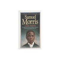 Baker publishing group Samuel Morris – The African Boy God Sent to Prepare an American University for Its Mission to the World (häftad, eng)