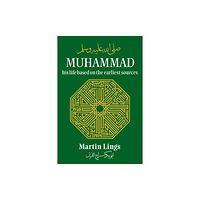 The Islamic Texts Society Muhammad: His Life Based on the Earliest Sources (häftad, eng)