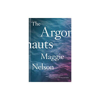 Melville House UK The Argonauts (häftad, eng)