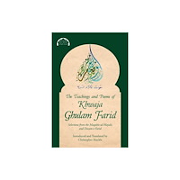 Beacon Books and Media Ltd The Teachings and Poems of Khwaja Ghulam Farid (häftad, eng)
