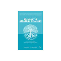 Palgrave macmillan Solving the Strategy Delusion (inbunden, eng)