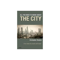 Christopher Stoakes Ltd All You Need To Know About The City (häftad, eng)