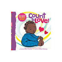 Scholastic US Count to LOVE! (Bright Brown Baby Board Book) (bok, board book, eng)