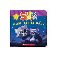 Scholastic US Super Simple: Hush Little Baby (bok, board book, eng)