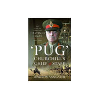 Pen & Sword Books Ltd Pug   Churchill's Chief of Staff (inbunden, eng)
