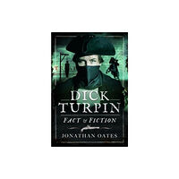 Pen & Sword Books Ltd Dick Turpin (inbunden, eng)