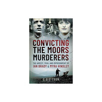 Pen & Sword Books Ltd Convicting the Moors Murderers (inbunden, eng)