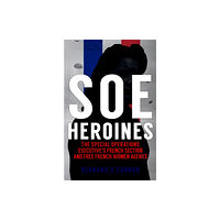 Amberley Publishing SOE Heroines (häftad, eng)