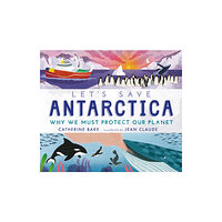 Walker Books Ltd Let's Save Antarctica: Why we must protect our planet (inbunden, eng)