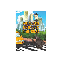 Austin Macauley Publishers Mr Sloth Crosses the Road (häftad, eng)