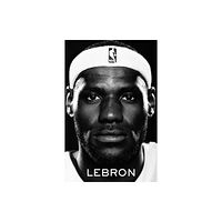 Simon & Schuster Ltd LeBron (inbunden, eng)