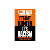 Orion Publishing Co It’s Not Banter, It’s Racism (inbunden, eng)