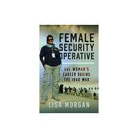 Pen & Sword Books Ltd Female Security Operative (inbunden, eng)