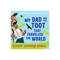 Hachette Children's Group My Dad and the Toot that Shook the World (häftad, eng)