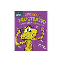 Hachette Children's Group Behaviour Matters: Gecko is Frustrated - A book about keeping calm (häftad, eng)