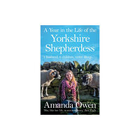 Pan Macmillan A Year in the Life of the Yorkshire Shepherdess (häftad, eng)