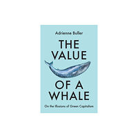 Manchester university press The Value of a Whale (häftad, eng)