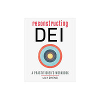 Berrett-Koehler Publishers Reconstructing DEI (häftad, eng)