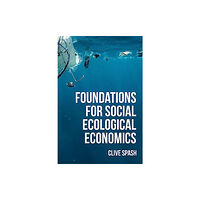 Manchester university press Foundations of Social Ecological Economics (inbunden, eng)