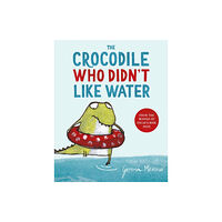 Pan Macmillan The Crocodile Who Didn't Like Water (häftad, eng)