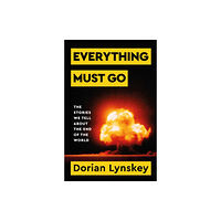 Pan Macmillan Everything Must Go (inbunden, eng)