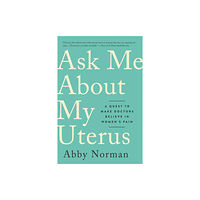 PublicAffairs,U.S. Ask Me About My Uterus (häftad, eng)