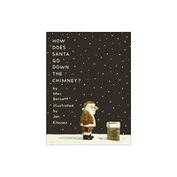 Walker Books Ltd How Does Santa Go Down the Chimney? (inbunden, eng)