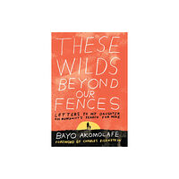 North Atlantic Books,U.S. These Wilds Beyond Our Fences (häftad, eng)