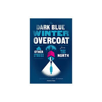 Pushkin Press The Dark Blue Winter Overcoat (häftad, eng)