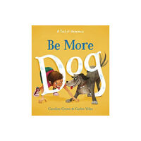 Floris Books Be More Dog (inbunden, eng)