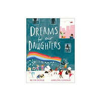 Andersen Press Ltd Dreams for our Daughters (häftad, eng)