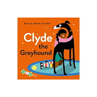 Hardie Grant Children's Publishing Clyde the Greyhound (inbunden, eng)
