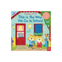 Nosy Crow Ltd Sing Along With Me! This is the Way We Go to School (bok, board book, eng)