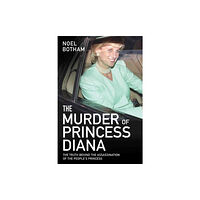 John Blake Publishing Ltd The Murder of Princess Diana - The Truth Behind the Assassination of the People's Princess (häftad, eng)