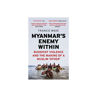 Bloomsbury Publishing PLC Myanmar's Enemy Within (häftad, eng)