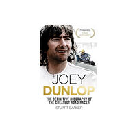 John Blake Publishing Ltd Joey Dunlop: The Definitive Biography (inbunden, eng)