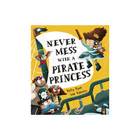 Little Tiger Press Group Never Mess With a Pirate Princess (häftad, eng)