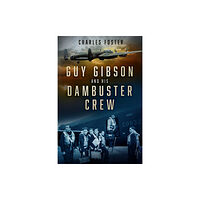 The History Press Ltd Guy Gibson and his Dambuster Crew (häftad, eng)