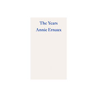 Fitzcarraldo Editions The Years – WINNER OF THE 2022 NOBEL PRIZE IN LITERATURE (häftad, eng)