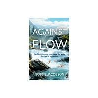 Troubador Publishing Against the Flow (häftad, eng)