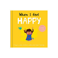 Bonnier Books Ltd When I Feel Happy (inbunden, eng)