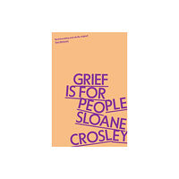 Profile Books Ltd Grief is for People (häftad, eng)