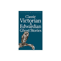 Wordsworth Editions Ltd Classic Victorian & Edwardian Ghost Stories (häftad, eng)