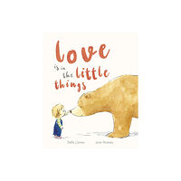 Little Tiger Press Group Love is in the Little Things (inbunden, eng)